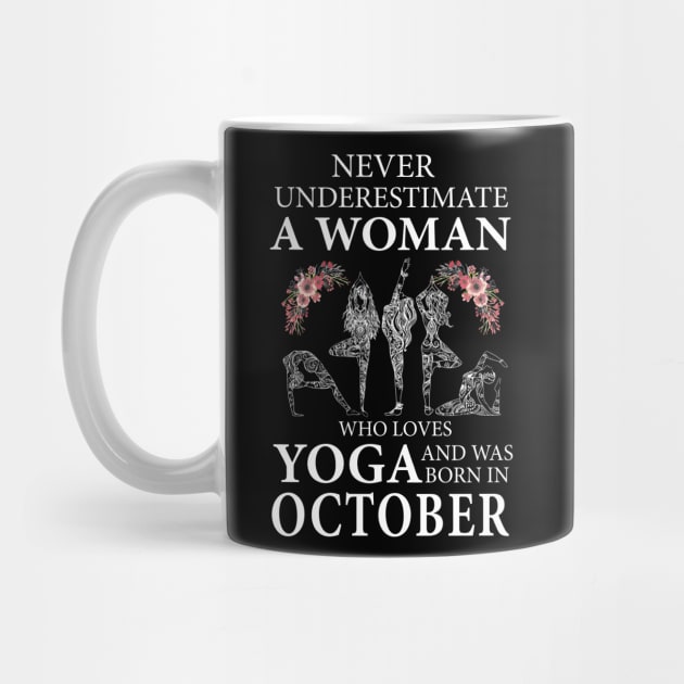 Never Underestimate A Woman Who Loves Yoga Born In October by klausgaiser